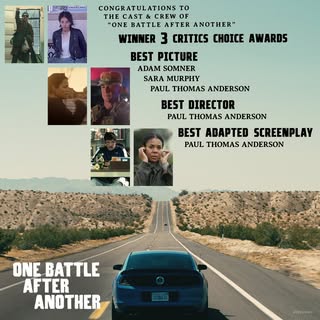 May be an image of poster, magazine and text that says '240-020 RCEO CONGRATULATIONS To THECAST&CREWOI CREW OF THE "ONE BATTLE AFTER ANOTHER" WINNER 3 CRITICS CHOICE AWARDS BEST PICTURE ADAM SOMNER SARA MURPHY PAUL THOMAS ANDERSON BEST DIRECTOR PAUL ANDERSON BEST ADAPTED SCREENPLAY PAUL THOMAS ANDERSON ONE BATTLE AFTER ANOTHER 02026 02026WREL WREi'