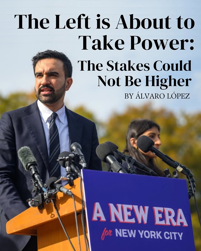 May be an image of standing, magazine and text that says 'The Left is About to Take Power: The Stakes Could Not Be NotBeHigher Higher BY ÁLVARO LÓPEZ A NEW ERA forNEWYORKCITY for NEW YORK CITY'