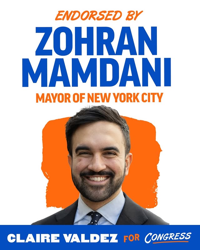 May be an image of poster, magazine and text that says 'ENDORSED BY ZOHRAN MAMDANI MAYOR OF NEW YORK CITY CLAIRE VALDEZ FOR CONGRESS'