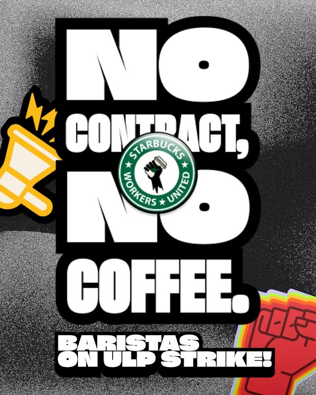 No contract, no coffee. Baristas on ULP strike! Starbucks Workers United logo