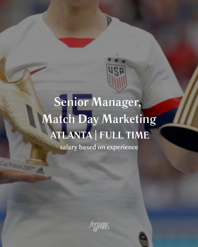May be an image of football, soccer, sports equipment, stadium and text that says 'รอ Senior Manager, Match Day Marketing ATLANTA FULL FULL TIME salary based on experience foygunes CTORKS'