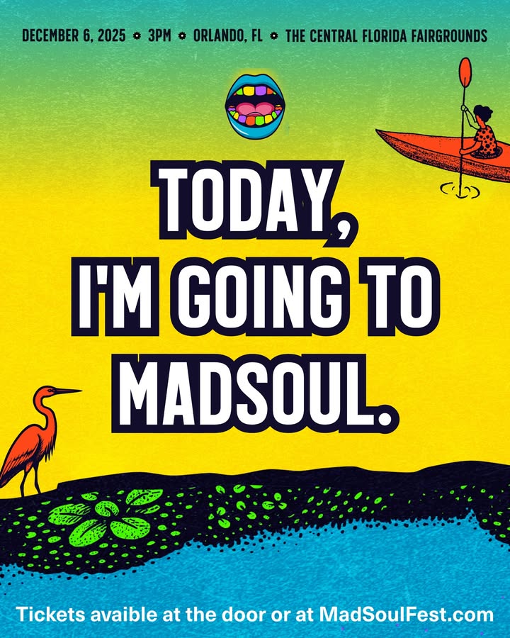 May be an image of poster, crowd and text that says 'DECEMBER 6, 2025 DECEMBER6,2025 # 3PM * ORLANDO, FL * THE CENTRAL FLORIDA FAIRGROUNDS 新 TODAY, IM GOING TO MADSOUL. Tickets avaible at the door or at MadSoulFest.com'
