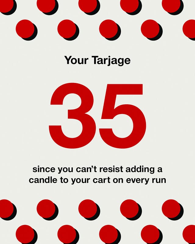 May be an image of poster, card, magazine and text that says '・… YourTarjage Your Tarjage 35 since you can't resist adding a candle to your cart on every run run'