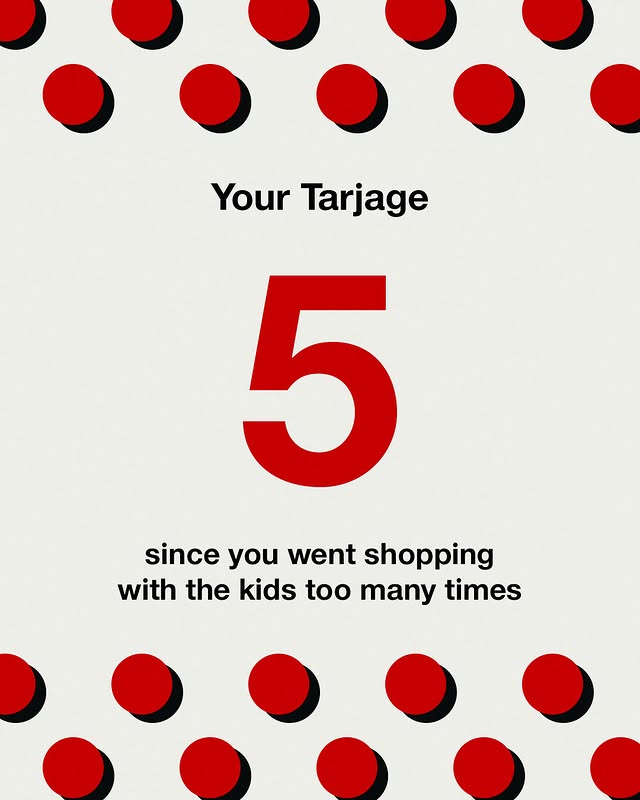 May be an image of poster, card, magazine and text that says 'Your Tarjage 5 since you went shopping with the kids too many times'