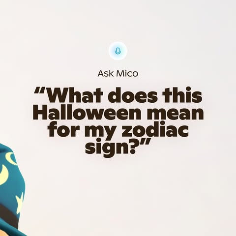 text prompt: “What does Halloween mean for my zodiac sign?”​