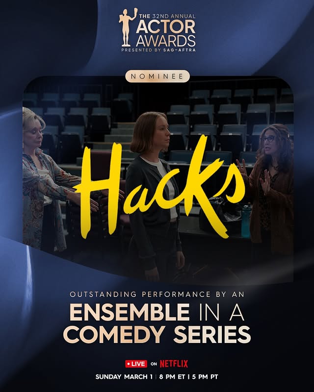 May be an image of poster and text that says 'THE 32ND ANNUAL THE32NDANNUAL AL ACTOR AWARDS PRE PRESENTED BY SAG-AFTRA PRESENTEDBYSAG-AFTRA SAG- NOMINEE MI INE Hacks OUTSTANDING PERFORMANCE BY AN ENSEMBLE IN A COMEDY SERIES LIVE ON NETF NETFLIX SUNDAY MARCH1 8 P ET 5 PM PT'