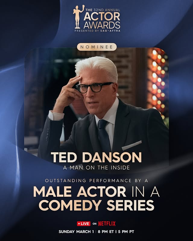 May be an image of one or more people, poster, magazine and text that says 'H 32ND THE32NDANNUAL ANNUAL ACTOR AWARDS PRE PRESENTED PRESENTEDBYSAG-AFTRA BY SAG-AFTRA NOMINEE TED DANSON A MAN ON THE INSIDE OUTSTANDI NG PERFORMANCE B A MALE ACTOR IN A COMEDY SERIES •LIVE ON NETFLIX SUNDAY MARCH1 8 PM T 5 PM PT'