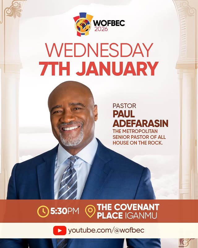 May be a graphic of one or more people, banner, poster, magazine and text that says 'WOFBEC 2026 WEDNESDAY 7TH JANUARY PASTOR PAUL ADEFARASIN THE METROPOLITAN SENIOR PASTOR OF SENIORPASTOROF ALL HOUSE ON THE ROCK. 5:30PM THE COVENANT PLACE IGANMU youtube.com/@wofbec'