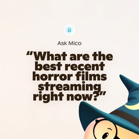 Mico wearing a teal witch hat with the text prompt: “What are the best recent horror films streaming right now?”​