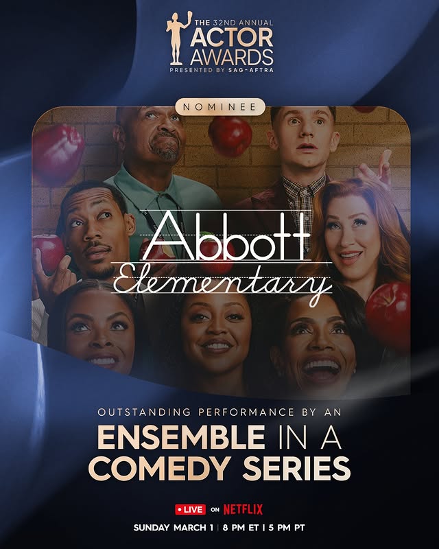 May be an image of poster and text that says 'THE 32ND THE32NDANNUAL ANNUAL ACTOR AWARDS PRESENTEDBYSAG-AFTRA PRE PRESENTED BY SAG-AFTRA NOMINEE NE Abbott Elementary OUTSTANDING PERFORMANCE BY AN ENSEMBLE IN INA A COMEDY SERIES •LIVE ON NETF NETFLIX SUNDAY MARCH 8 PM 5 PT'