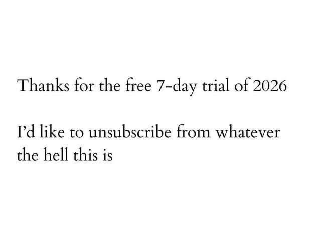 May be a Twitter screenshot of magazine and text that says 'Thanks for the free 7-day trial of 2026 I'd like to unsubscribe from whatever the hell this is'