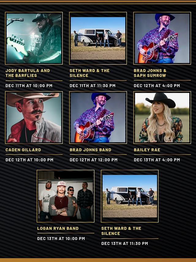 May be a graphic of magazine, poster and text that says 'JODY BARTULA AND THE BARFLIES SETH WARD SETHWARD & THE SILENCE DEC DEC11THAT10:00PM 11TH AT 10:00 PM BRAD JOHNS BRADJOHNS & SAPH SUMROW DEC 11 AT 11:30 PM DEC 12TH AT 4:00PM 4:00 PM CADEN CADENGILLARD GILLARD DEC 12TH AT 10:00 DEC12THAT10:00PM PM BRAD JOHNS BAND DEC 12TH AT 12:00 PM BAILEY BAILEYRAE RAE DEC 13 AT DEC13THAT4:00PM 4:00PM 4:00 PM LOGAN RYAN LOGANRYANBAND BAND DEC 13TH AT 10:00 PM SETH WARD & THE SILENCE DEC 13TH AT 11:30 PM'