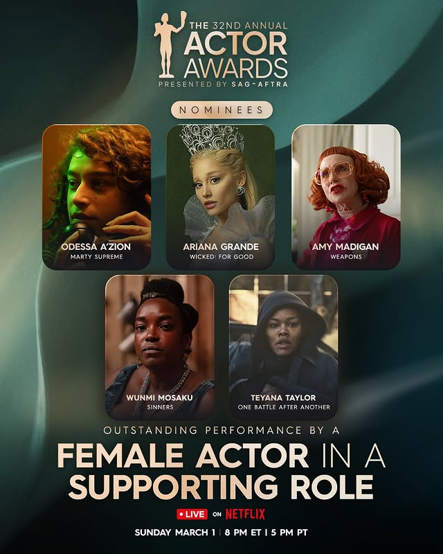 May be a graphic of one or more people, costume, poster, magazine and text that says 'THE 32ND ANNUAL ACTOR AWARDS PRESENT PRESENTEDBYSAG-AFTRA BY SAG-AFTRA NOMINEES ODESSAA'ZION ODESSA A'ZION MARTY SUPREME ARIANAGRANDE ARIANA GRANDE WICKED: FOR GOOD AMY MADIGAN WEAPONS WUNMI MOSAKU SINNERS TEYANA TAYLOR ONE AFTER ANOT ER OUTSTANDIN NG PERFORMANCE B A FEMALE ACTOR IN A SUPPORTING ROLE LIVE ON NETFLIX SUNDAY MARCH 8 PM T PM PT'