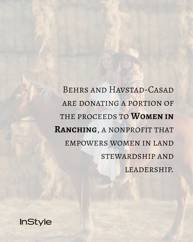 May be an image of riding on a horse, horse, magazine and text that says 'BEHRS AND HAVSTAD-CASAD ARE DONATING A PORTION OF THE PROCEEDS TO WOMEN IN RANCHING, A NONPROFIT THAT EMPOWERS WOMEN IN LAND STEWARDSHIP AND LEADERSHIP. InStyle'