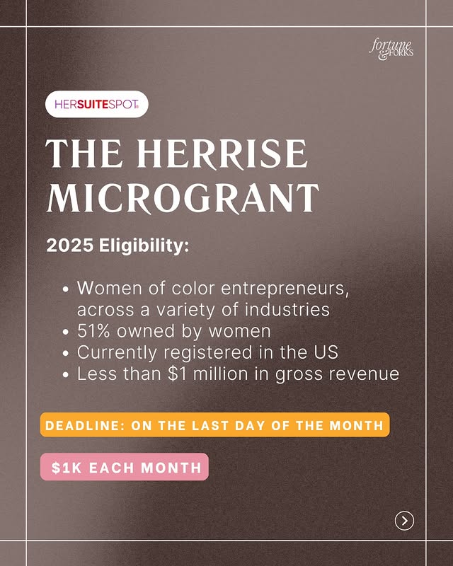 May be a graphic of magazine, poster and text that says 'HERSUITESPOT poAHиHe C THE HERRISE MICROGRANT 2025 Eligibility: Women of color entrepreneurs, across a variety of industries 51% owned by women Currently registered in the US Less than $1 million in gross revenue DEADLINE: ON THE LAST DAY OF THE MONTH $1K EACH MONTH'