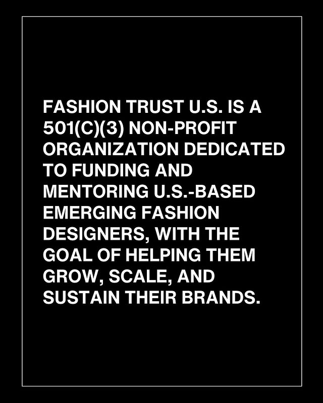May be a graphic of magazine and text that says 'FASHION TRUST U U.S. ISA IS A 501(C)(3) NON-PROFIT ORGANIZATION DEDICATED To FUNDING AND MENTORING U.S.-BASED EMERGING FASHION DESIGNERS, WITH THE GOAL OF HELPING THEM GROW, SCALE, AND SUSTAIN THEIR BRANDS.'