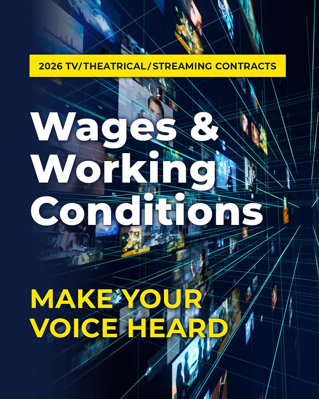 May be an image of poster, magazine and text that says '2026 TV/THEATRICAL/STREAMING CONTRACTS Wages & Working Conditions MAKE MAKEYOUR YOUR VOICE HEARD'