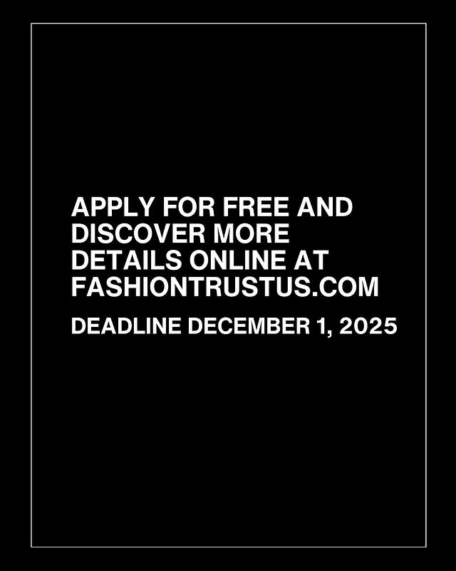 May be a graphic of magazine and text that says 'APPLY FOR FREE APPLYFORFREEAND AND DISCOVER MORE DETAILS ONLINE AT FASHIONTRUSTUS.COM COM DEADLINE DECEMBER 1, 2025'