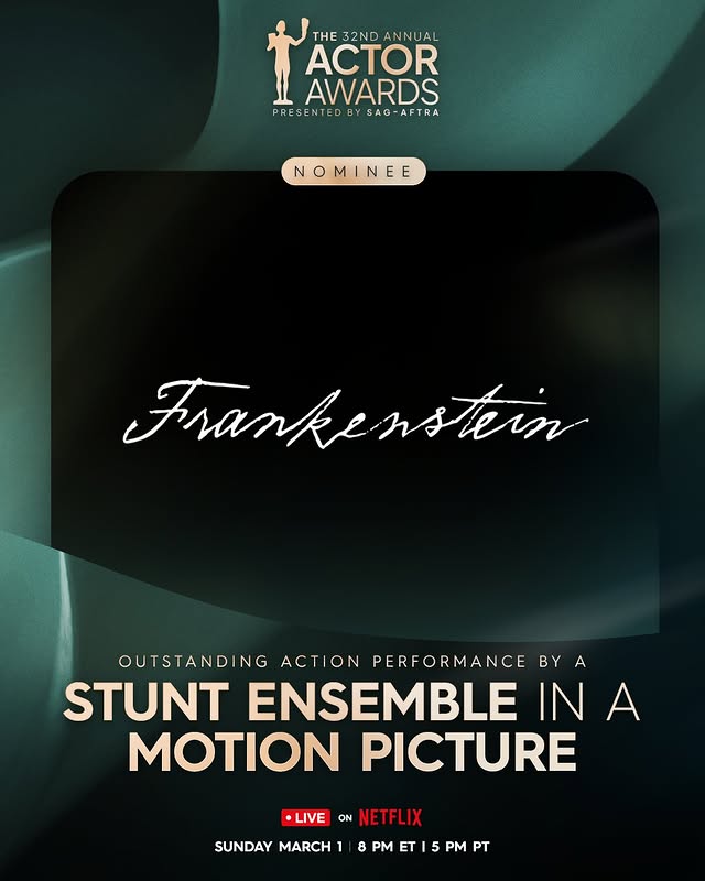 May be an image of poster, costume and text that says 'THE 32ND ACTOR THE32NDANNUAL 2H ANNUAL AWARDS PRE PRESENTED 5 ENTED BY SAG-AFTRA PRESENTEDBYSAG-AFTRA SAG- NOMINEE E MI NE Frankenstiin stein OUTSTANDING ACTION ACT PERFORMANCE BY BYA A STUNT ENSEMBLE IN INA A MOTION PICTURE LIVE ON NET NETFLIX SUNDAY MARCH1 8 PM T 5 PM PT'