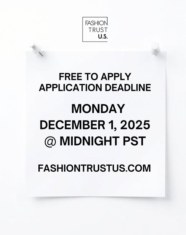 May be a graphic of magazine and text that says 'FASHION TRUST U.S. FREE to APPLY APPLICATION DEADLINE MONDAY DECEMBER 1, 2025 @ MIDNIGHT PST FASHIONTRUSTUS.COM'