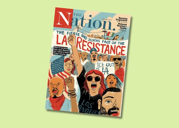 May be pop art of magazine, newspaper, poster and text that says 'Nation. Mamdanite Namood THE JAMUARY 202K Honoring JOL doyressives รงาน rogressiv essives NICHOLS LECROLS Mahmood lahmond namdani's an Uganda ada nda THE FIERGE AND HOMAB LA LH 九合 RESISTANCE as/ What leara 正越 RES JOYOUs FACE STANCE OF THE 4A city's refusalto American Lmterican Twnp nvasion. ICEOUT ICE OUT of LA'