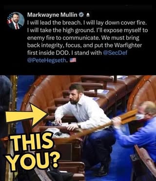 May be a Twitter screenshot of one or more people, the Oval Office and text that says 'Markwayne Mullin I I will lead the breach. will lay down cover fire. I |will take the high ground. I'l expose myself to enemy fire to communicate. We must mustbring bring back integrity, focus, and put the Warfighter first inside DOD. stand with @SecDef @PeteHegseth. THIS YOU?'