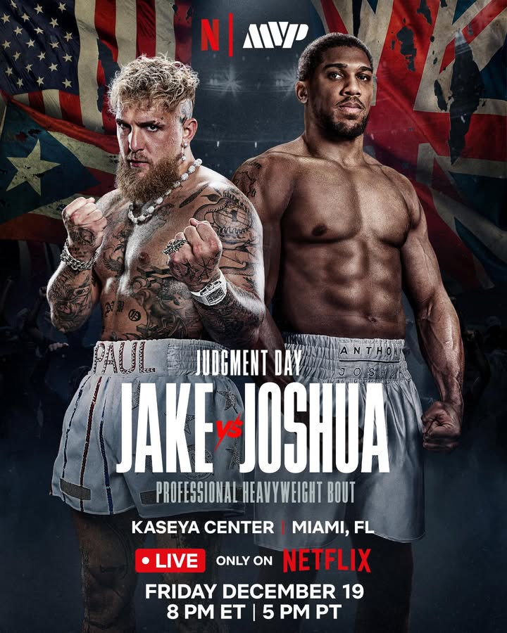 May be an image of poster and text that says 'N| PAUL JUDGMENT DAY JAKE JOSHUA PROFESSIONAL HEAVYWEIGHT BOUT KASEYA CENTER LIVE MIAMI, FL ONLY ON NETFLIX FRIDAY DECEMBER 19 8 ET 5 PM P'