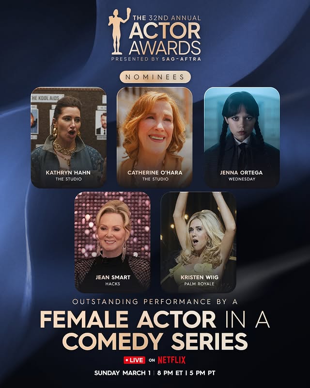 May be an image of one or more people, poster, magazine, costume and text that says 'THE32NDANNUAL THE 32ND ANNUAL AL ACTOR AWARDS PRESENTEDBY PRESENTEDBYSAG-AFTRA BY SAG SAG-AFTRA AFTRA HE KDOL AIDS NOMINEES KATHRYN KATHRYNHAHN HAHN THE HESTUDIO CATHERINE O'HARA THE CATHERINEOHARA STUDIO JENNAORTEGA JENNA ORTEGA WEDNESDAY JEAN SMART HACKS KRISTEN WIIG PALM ROYALE OUTSTAND NG PERFORMANCE BY FEMALE ACTOR IN A COMEDY SERIES •LIVE ON NETFL NETFLIX SUNDAY MARCH 8 PM ET 5 PM PT'